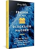Frauen im Bett glücklich machen Jenny Kühne wie Du der beste Liebhaber w